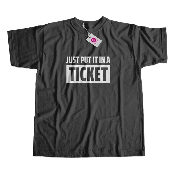 Put it in a Ticket